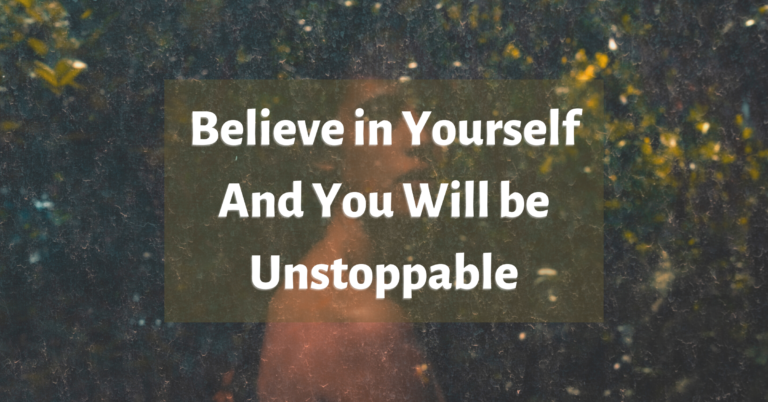 Believe in Yourself And You Will be Unstoppable | Featured Image