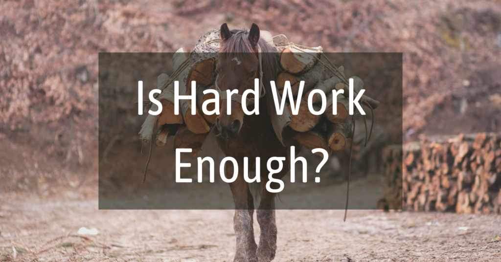 Is Hard Work Enough?