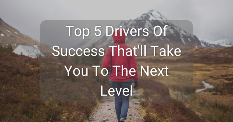 5 Drivers of Success that'll take you to the next level | Featured Image