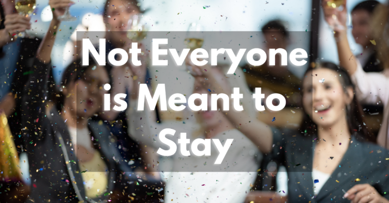 Not everyone is meant to stay | Featured Image