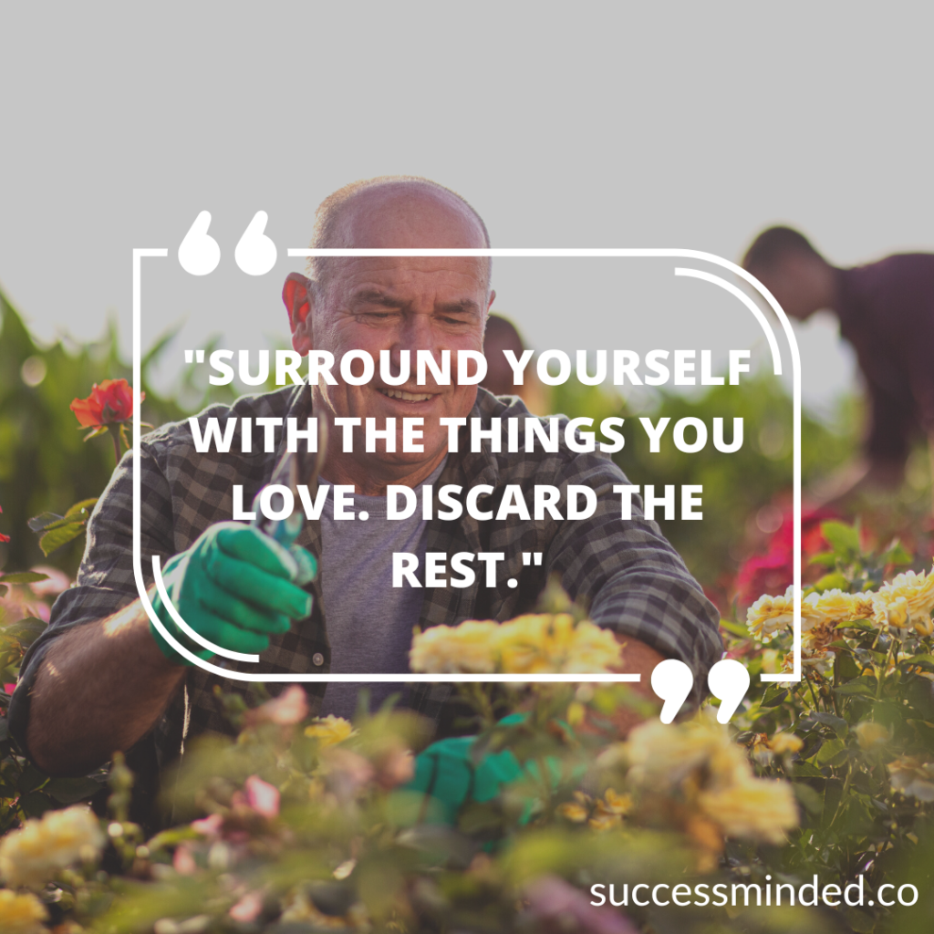 "Surround yourself with the things you love. Discard the rest." ~ Kate Spade | Quote Graphic
