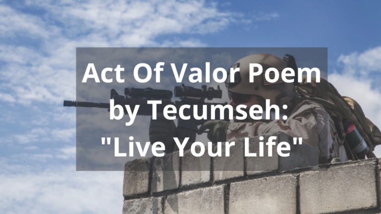 Act Of Valor Poem by Tecumseh: Live Your Life | Featured Image
