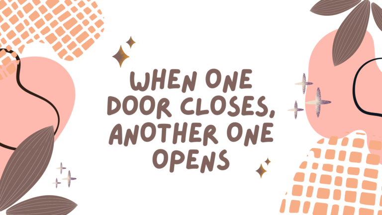 When one door closes, another one opens | Featured Image