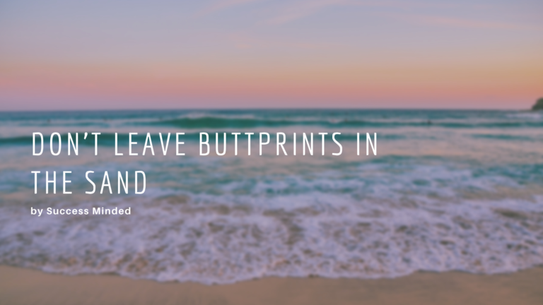 Don't leave buttprints in the sand | Featured Image