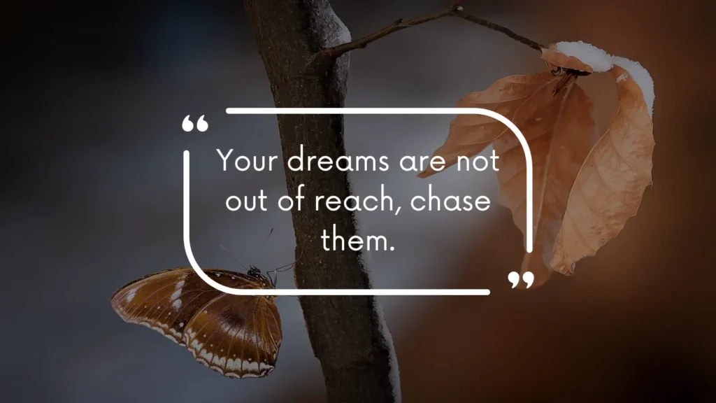Your dreams are not out of reach, chase them. | Graphic