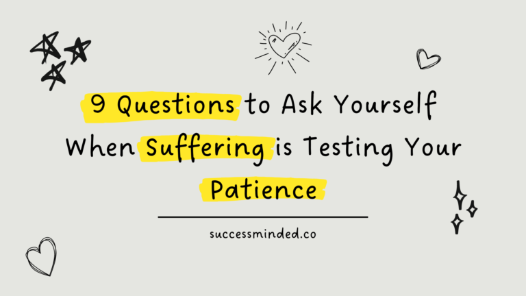 9 Questions to Ask Yourself When Suffering is Testing Your Patience | Featured Image