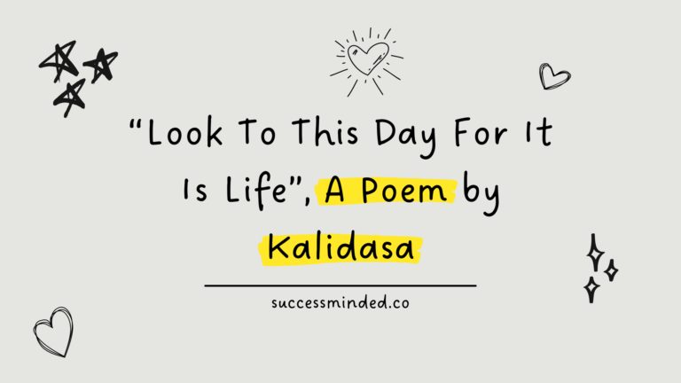 “Look To This Day For It Is Life”, A Poem by Kalidasa | Featured Image