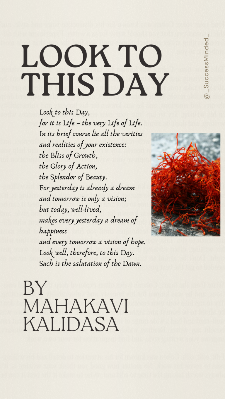 "Look To This Day For It Is Life", A Poem by Kalidasa – Success Minded