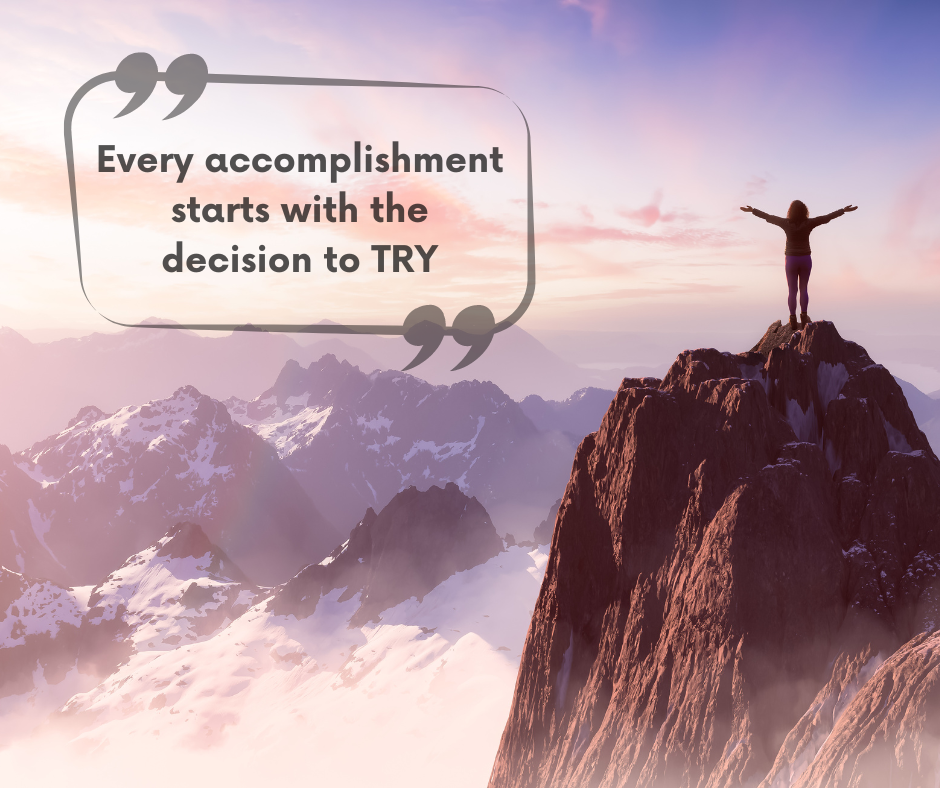 Every Accomplishment Starts with the Decision to Try | Quote Graphic