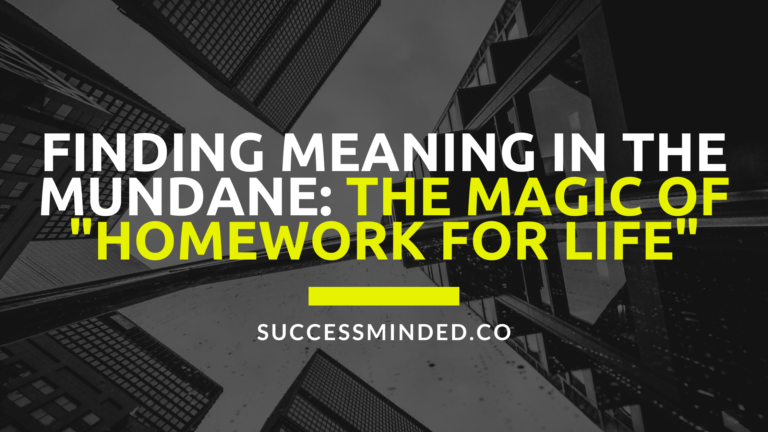 Finding Meaning in the Mundane: The Magic of "Homework for Life" | Featured Image