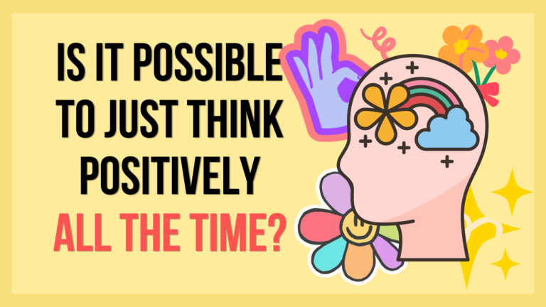 Is It Possible to Just Think Positively All the Time? | Featured Image