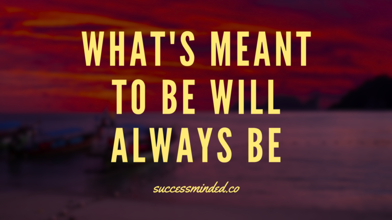 What's Meant to Be Will Always Be | Featured Image