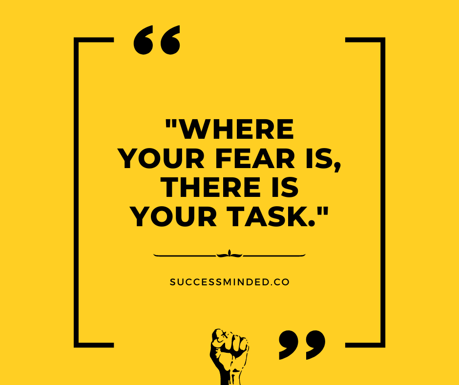 "Where your fear is, there is your task." | Quote Image