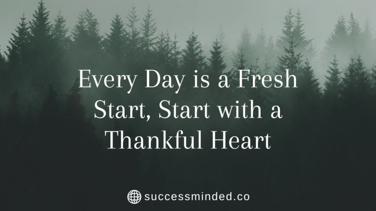 Every Day is a Fresh Start, Start with a Thankful Heart | Featured Image