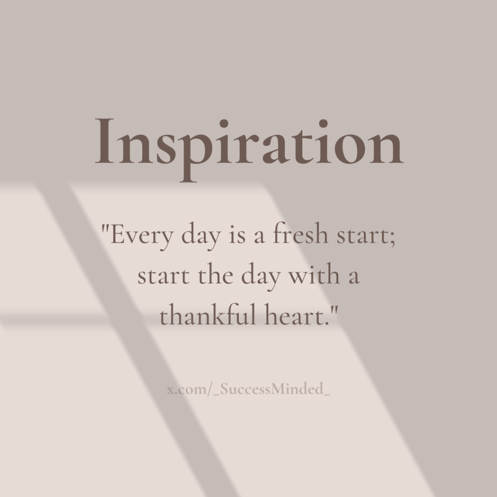 "Every day is a fresh start; start the day with a thankful heart." | Quote Graphic