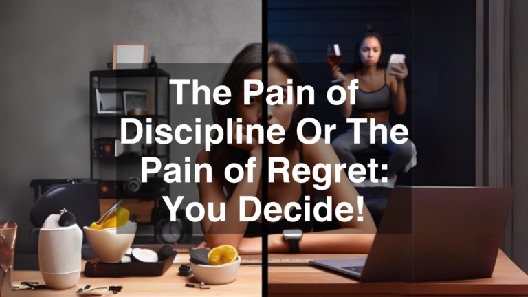The Pain of Discipline Or The Pain of Regret: You Decide! | Featured Image