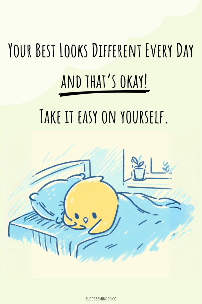 Your Best Looks Different Every Day, and that’s okay! Take it easy on yourself. | Hand-drawn Image