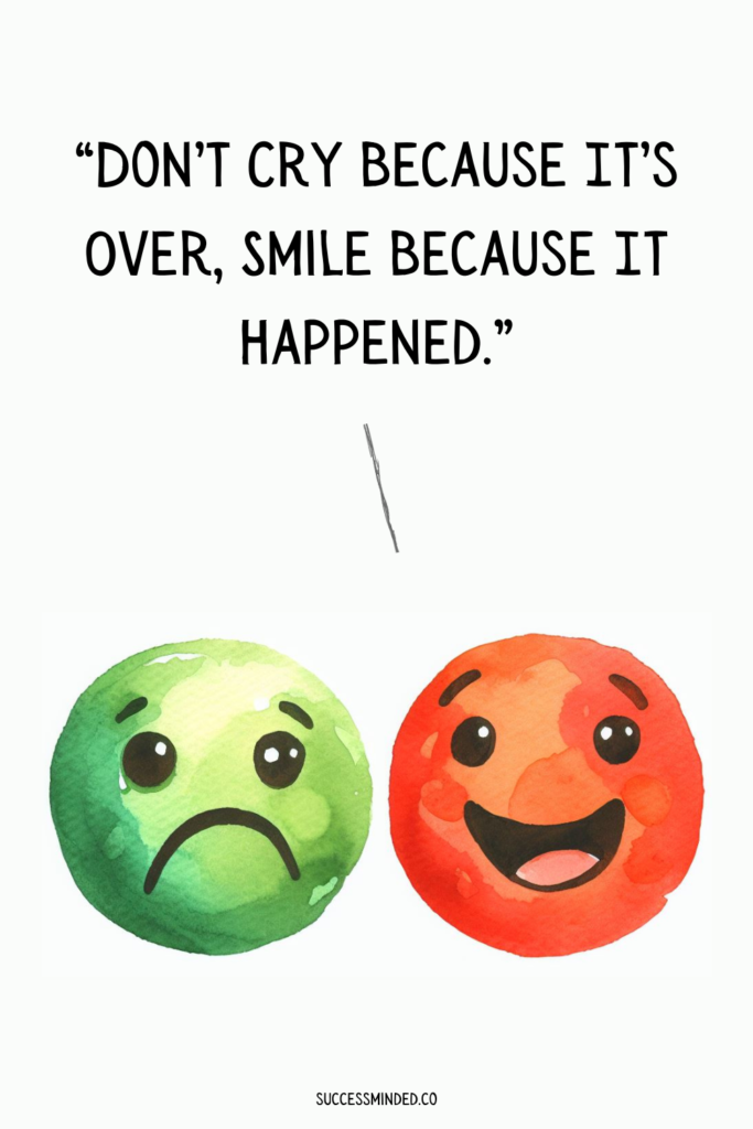Don’t Cry Because It’s Over, Smile Because It Happened | Quote Graphic