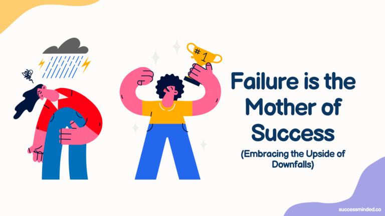 Failure is the Mother of Success: Embracing the Upside of Downfalls | Featured Image