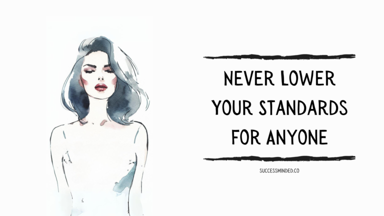 Here's Why You Should Never Lower Your Standards for Anyone | Featured Image