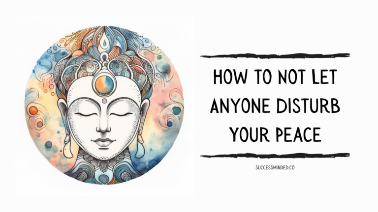 How to Not Let Anyone Disturb Your Peace | Featured Image