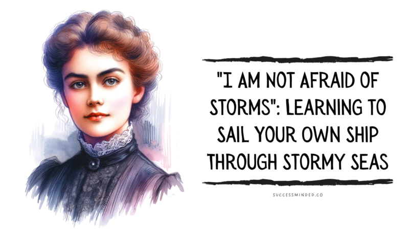 "I Am Not Afraid of Storms": Learning to Sail Your Own Ship Through ...