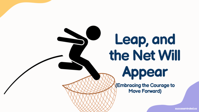 Leap, and the Net Will Appear: Embracing the Courage to Move Forward | Featured Image