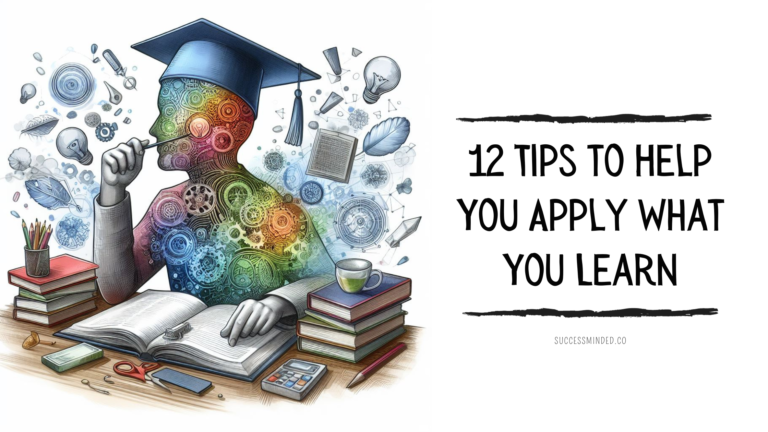 12 Tips to Help You Apply What You Learn | Featured Image