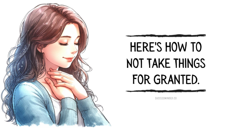 Here's How to Not Take Things For Granted. | Featured Image