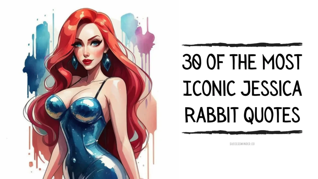 30 of the Most Iconic Jessica Rabbit Quotes Success Minded