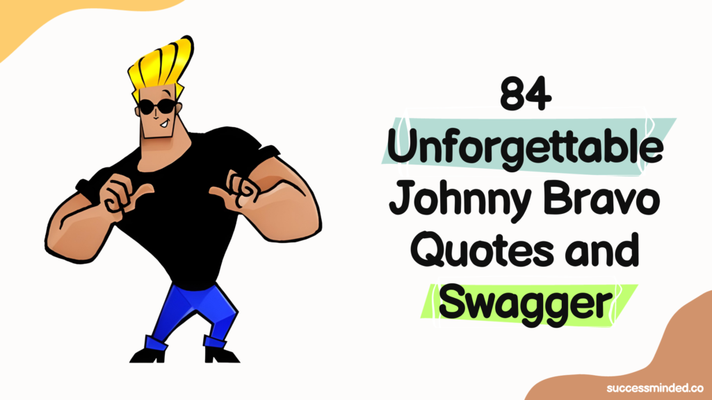 84 Unforgettable Johnny Bravo Quotes and Swagger | Featured Image