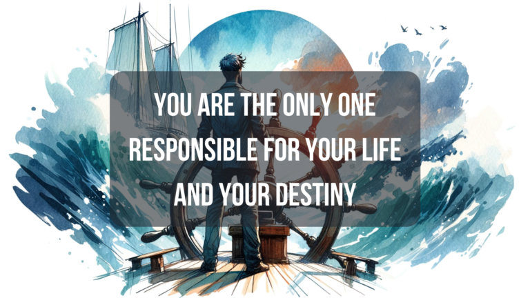 You Are the Only One Responsible for Your Life and Your Destiny | Featured Image