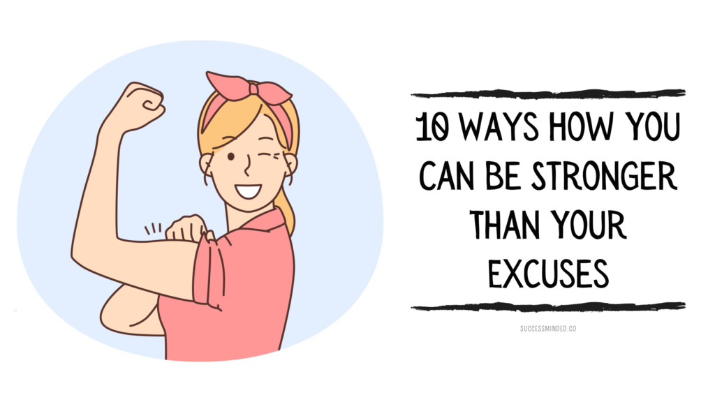 10 Ways How You Can Be Stronger Than Your Excuses | Featured Image