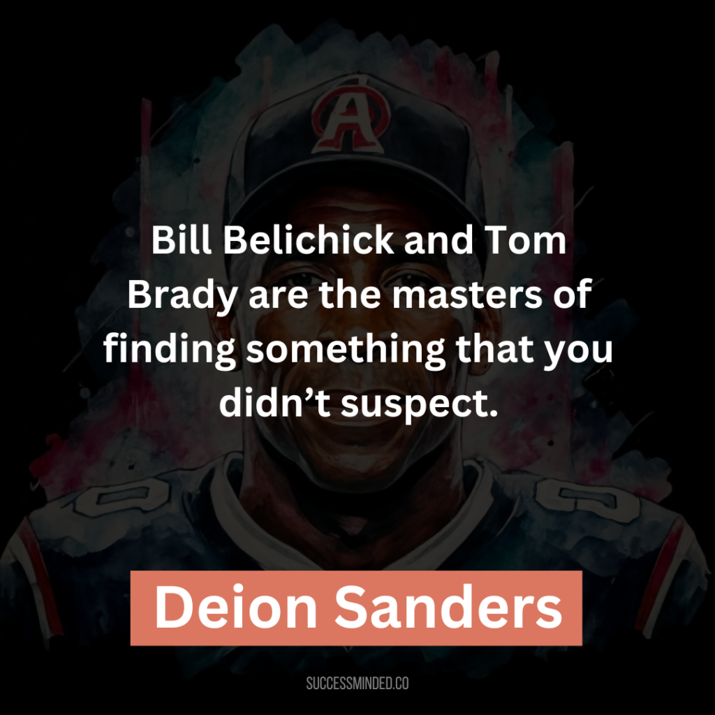 “Bill Belichick and Tom Brady are the masters of finding something that you didn’t suspect.”