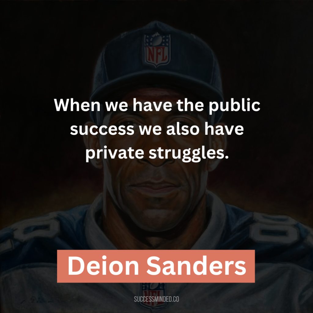 “When we have the public success we also have private struggles.”