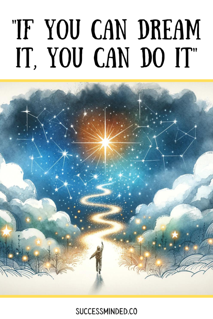 "If You Can Dream It, You Can Do It" | Quote Graphic