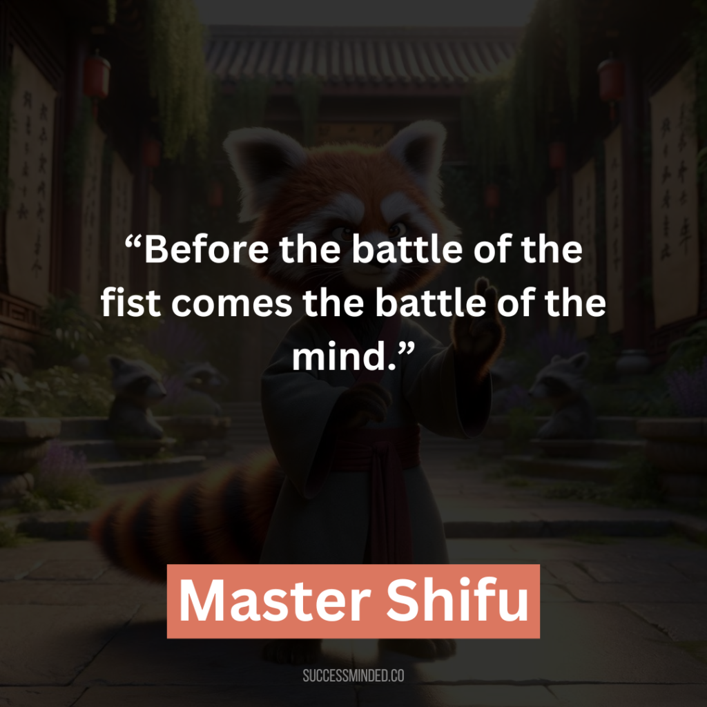 10. “Before the battle of the fist comes the battle of the mind.”
