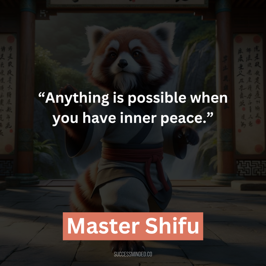 3. “Anything is possible when you have inner peace.”
