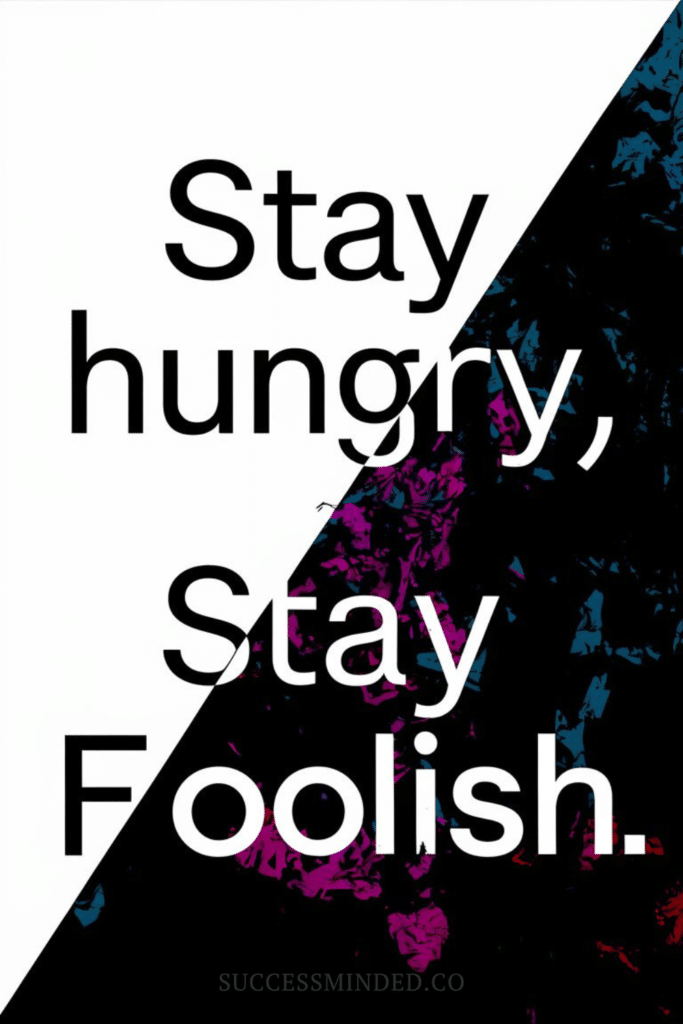 Stay Hungry, Stay Foolish | Quote Graphic