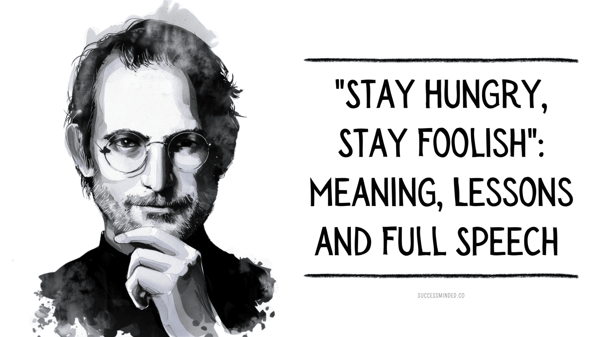 stay-hungry-stay-foolish-meaning-lessons-and-full-speech-success