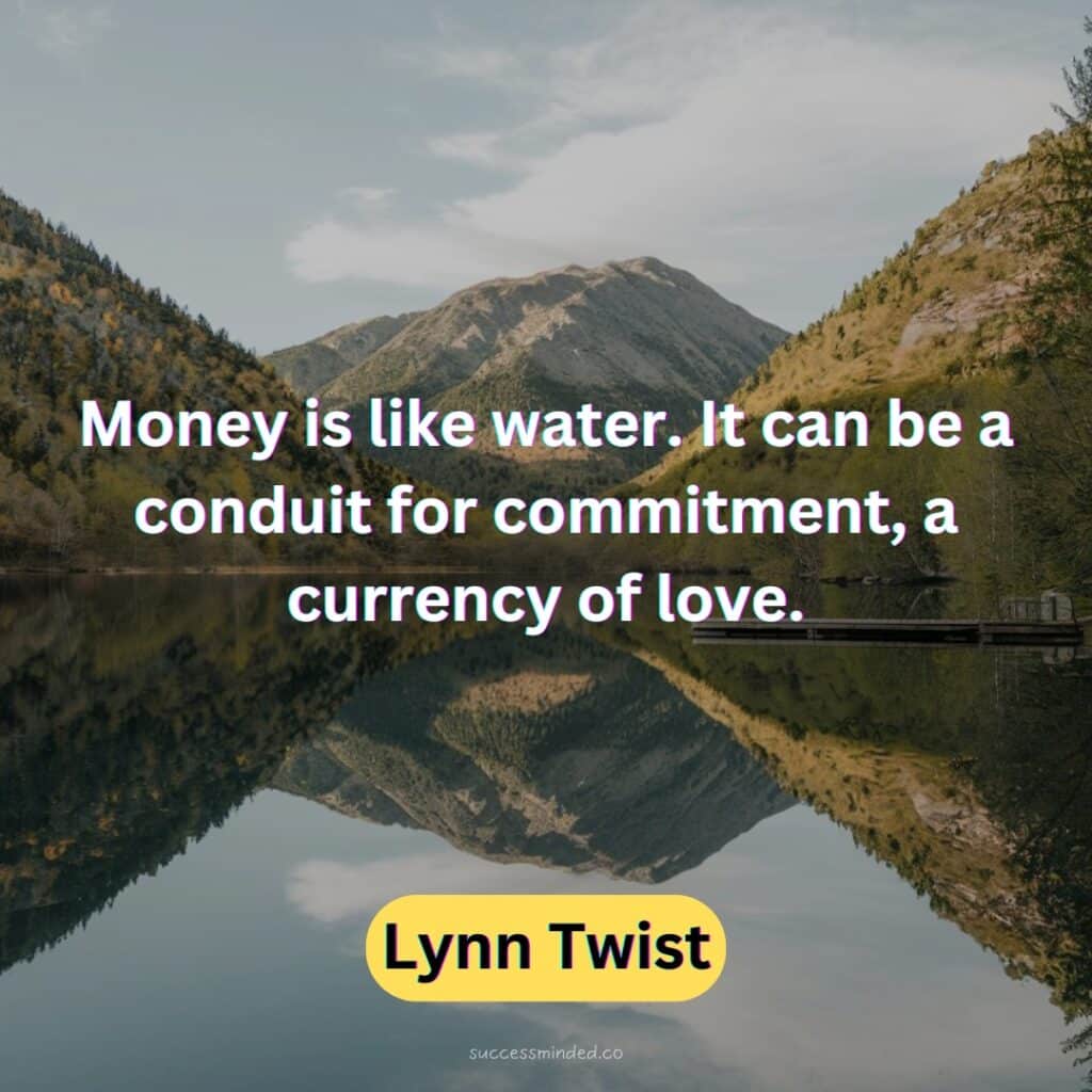 Money is like water. It can be a conduit for commitment, a currency of love.