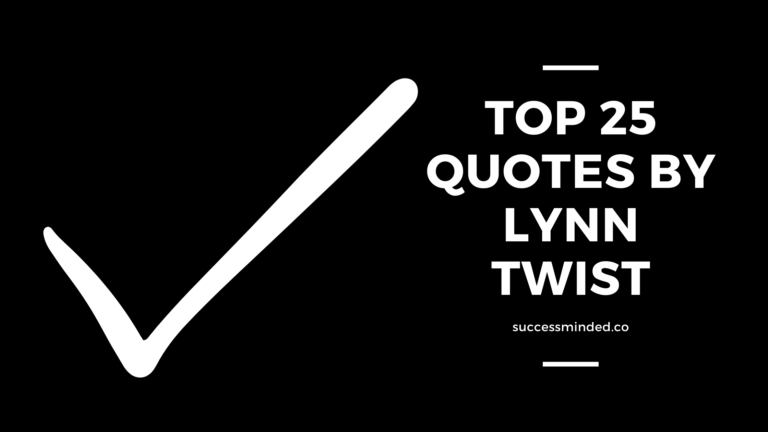 Top 25 Quotes By Lynn Twist