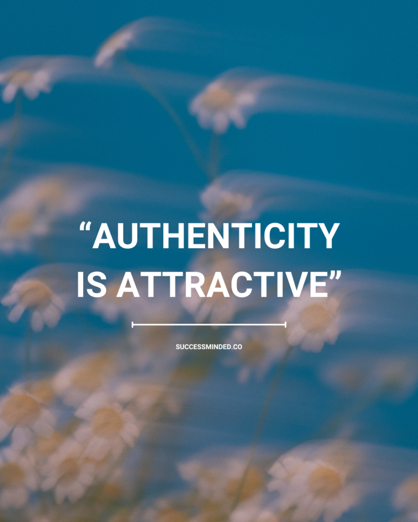 “Authenticity is attractive” | Quote Graphic