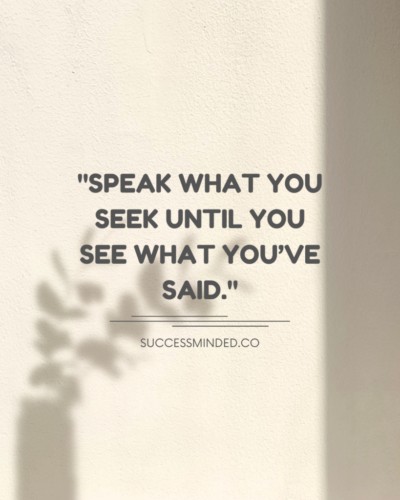 "Speak what you seek until you see what you’ve said." | Quote Graphic